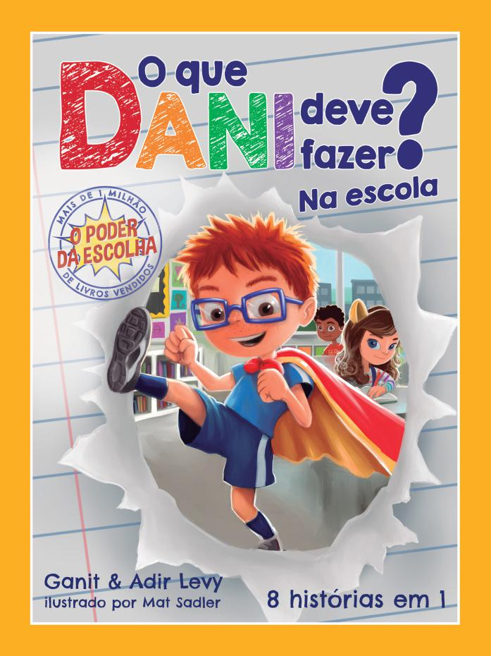 O que Dani deve fazer? Na escola (O poder da escolha - Livro 2)