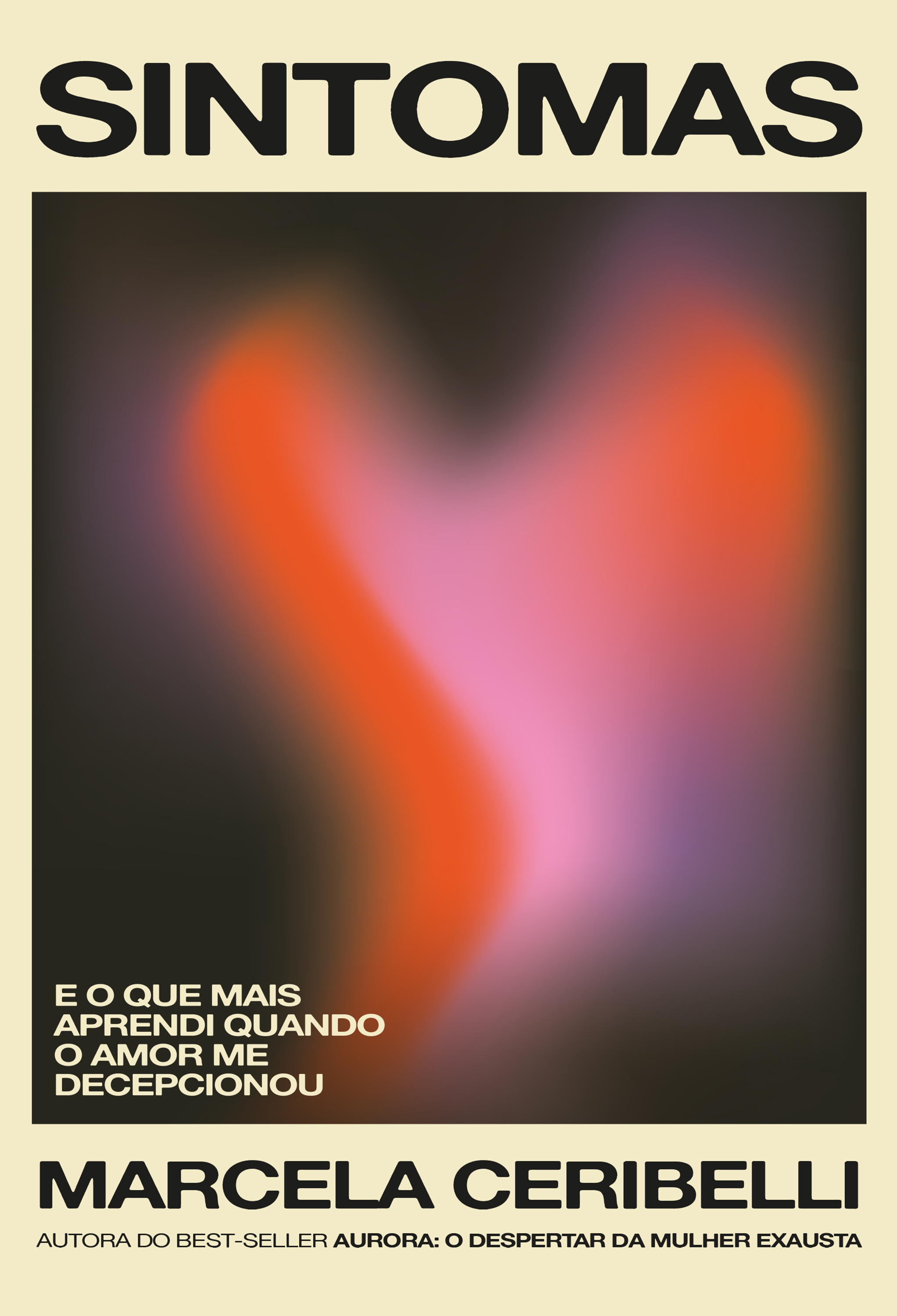 Sintomas – e o que mais aprendi quando o amor me decepcionou (o novo livro de Marcela Ceribelli)