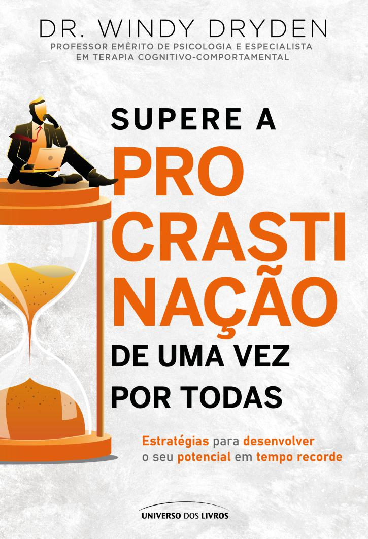 Supere a procrastinação de uma vez por todas