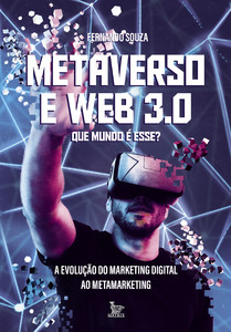 Metaverso e web 3.0: que mundo é esse?