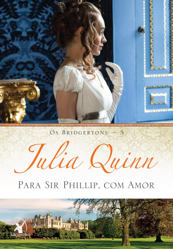 Os Bridgertons: Para Sir Phillip, Com Amor - Livro 5